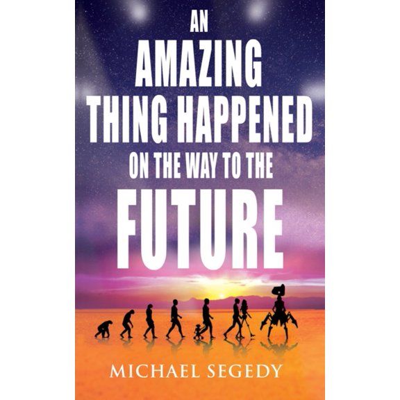 An Amazing Thing Happened on the Way to the Future: Humanity's final legacy