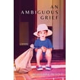 thumbnail image 1 of An Ambiguous Grief, (Paperback), 1 of 1