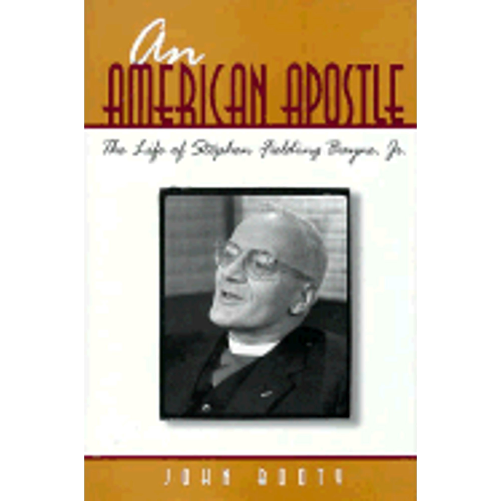 Pre-Owned An American Apostle: The Life of Stephen Fielding Baynes, Jr. (Hardcover) 1563382083 9781563382086