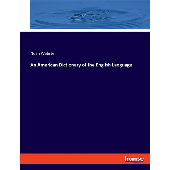 An American Dictionary of the English Language, (Paperback)