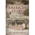 thumbnail image 1 of An American Story: MY FAMILY AND YOURS - Liberation of the Inner Self is Power, (Paperback), 1 of 1