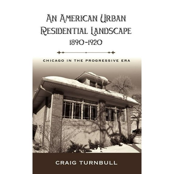 An American Urban Residential Landscape, 1890-1920 (Hardcover)