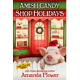 thumbnail image 1 of Amish Candy Shop Mystery Amish Candy Shop Holidays, (Paperback), 1 of 1