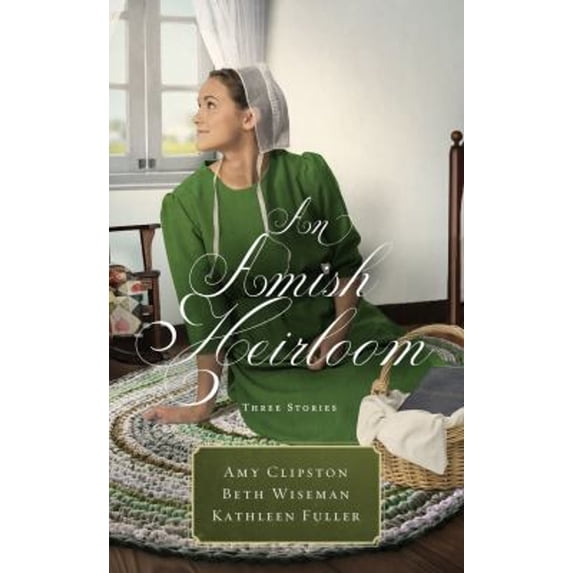 Pre-Owned An Amish Heirloom: Three Stories (Paperback) by Amy Clipston, Beth Wiseman, Kathleen Fuller