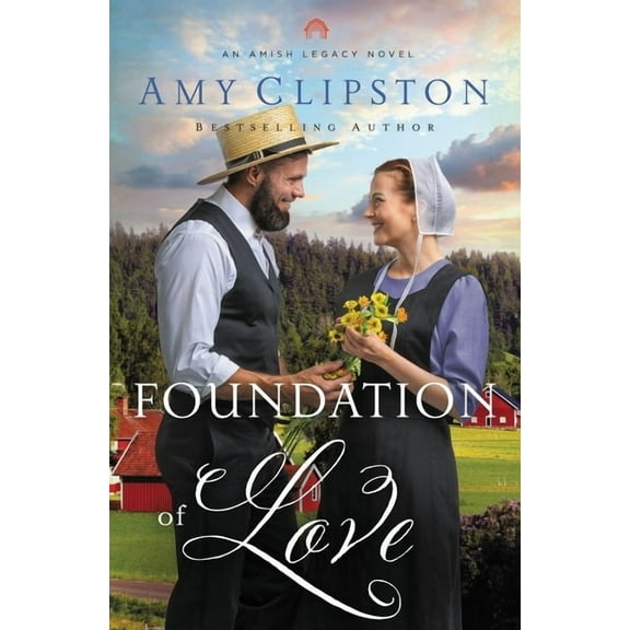 An Amish Legacy Novel Foundation of Love, Book 1, (Hardcover)