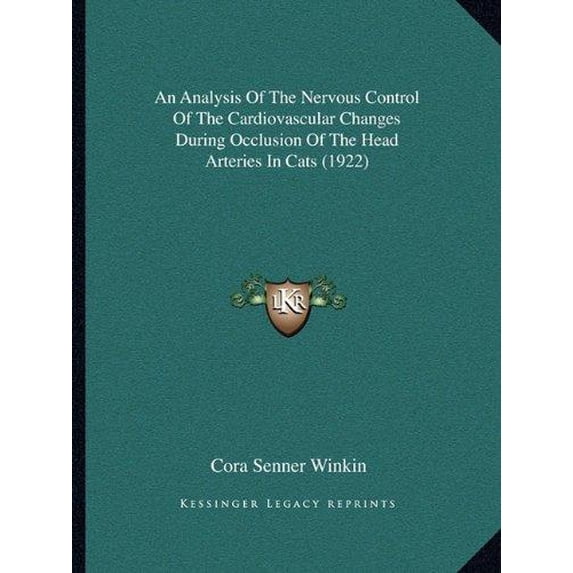 An Analysis of the Nervous Control of the Cardiovascular Changes During Occlusion of the Head Arteries in Cats (1922) Paperback