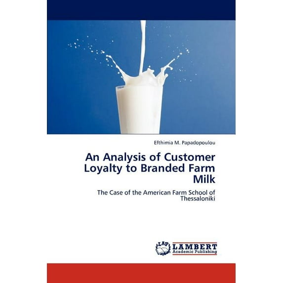 An Analysis of Customer Loyalty to Branded Farm Milk (Paperback)