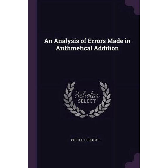 An Analysis of Errors Made in Arithmetical Addition (Paperback)