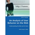 thumbnail image 1 of An Analysis of User Behavior on the Web - Understanding the Web and Its Users (Paperback), 1 of 1