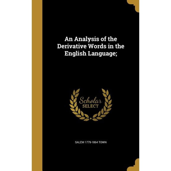An Analysis of the Derivative Words in the English Language; (Hardcover)