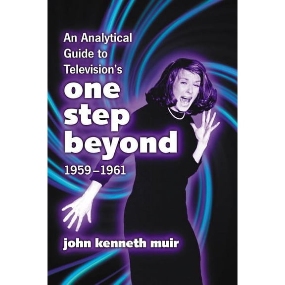 An Analytical Guide to Television's One Step Beyond, 1959-1961, (Paperback)