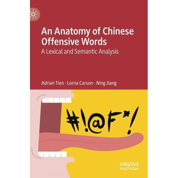 An Anatomy of Chinese Offensive Words: A Lexical and Semantic Analysis, (Hardcover)