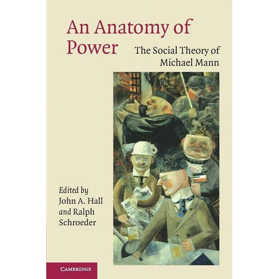 An Anatomy of Power: The Social Theory of Michael Mann, (Paperback)