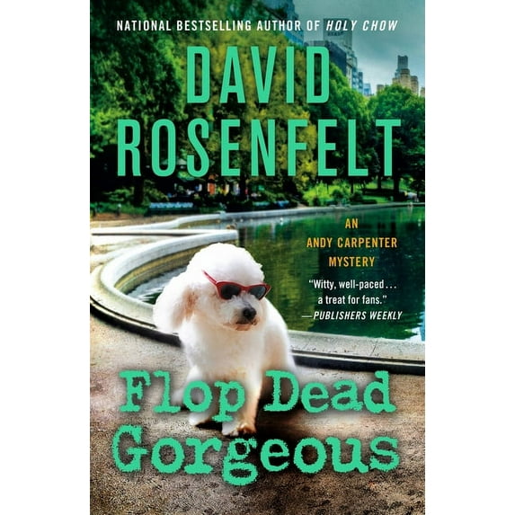 Andy Carpenter Novel Flop Dead Gorgeous: An Andy Carpenter Mystery, Book 27, (Paperback)