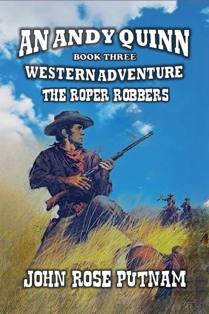 An Andy Quinn Western Adventure The Roper Robbers, Book 3, (Paperback)