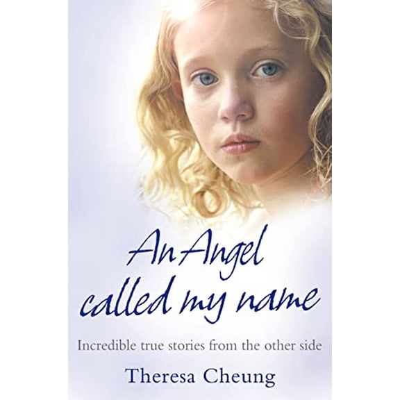 Pre-Owned An Angel Called My Name: Incredible True Stories from the Other Side (Paperback) 000727713X 9780007277131