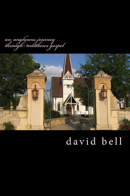An Anglicans Journey Through Matthews Gospel