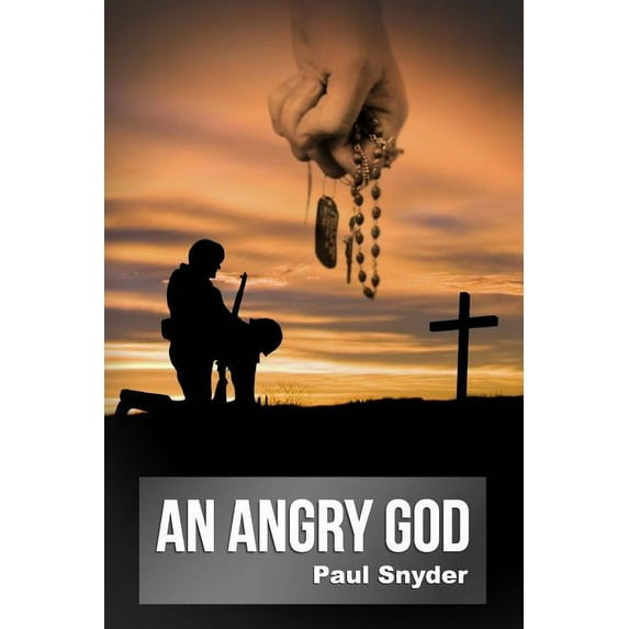 An Angry God Paperback Mr. Paul D. Snyder