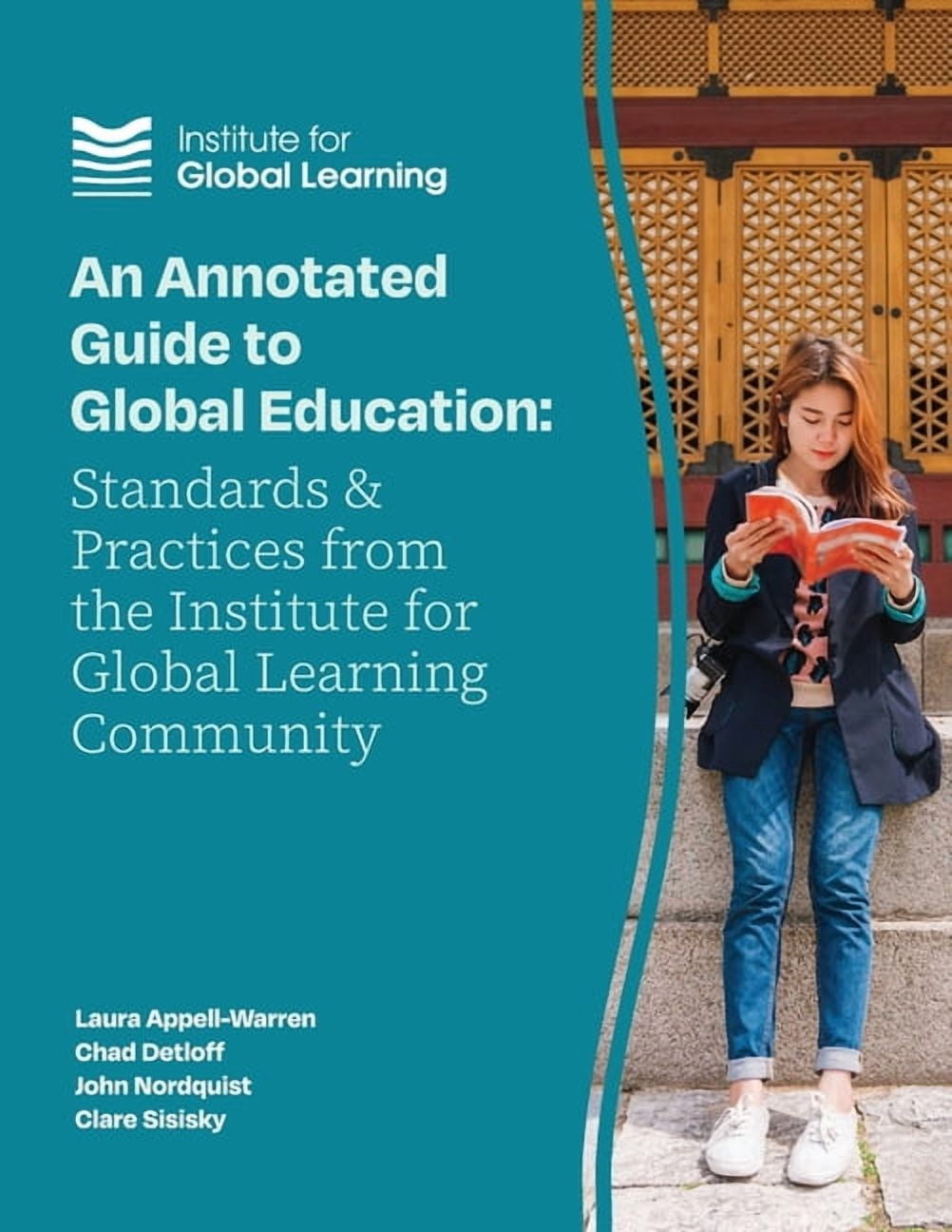 An Annotated Guide to Global Education: Standards and Practices from the Institute for Global Learning Community, (Paperback)