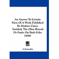 thumbnail image 1 of An Answer To Certain Parts Of A Work Published By Mathew Carey : Entitled, The Olive Branch Or Faults On Both Sides (1816) (Paperback), 1 of 1
