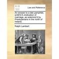 thumbnail image 1 of An Answer to a Late Pamphlet, Entitl'd a Vindication of Marriage, as Solemniz'd by Presbyterians in the North of Ireland. (Paperback), 1 of 1
