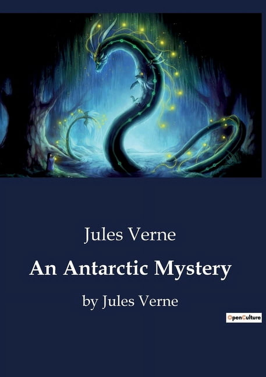 An Antarctic Mystery: A Journey into the Unknown: Unraveling the Mysteries of the Antarctic, (Paperback)