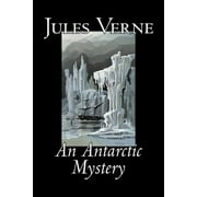 An Antarctic Mystery by Jules Verne, Fiction, Fantasy & Magic, Paperback