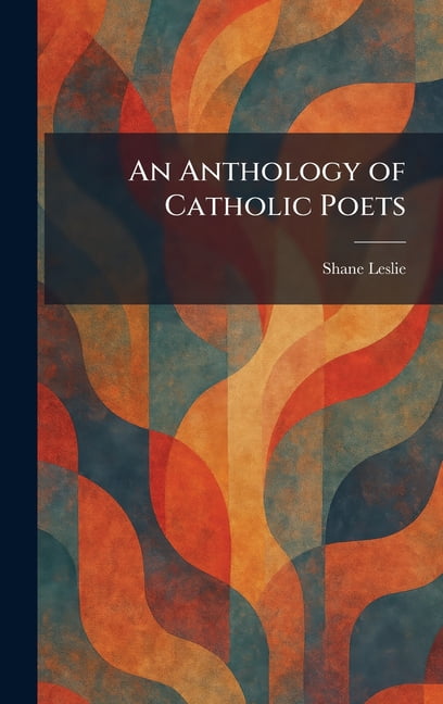 An Anthology of Catholic Poets, (Hardcover)