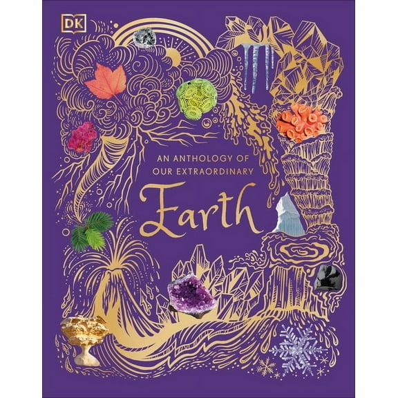 DK Children's Anthologies An Anthology of Our Extraordinary Earth, (Hardcover)