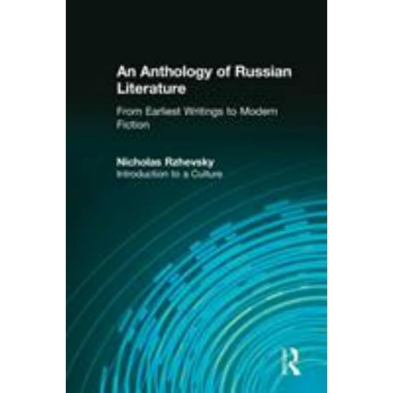 Pre-Owned An Anthology of Russian Literature from Earliest Writings to Modern Fiction: Introduction to a Culture (Paperback) 1563244225 9781563244223