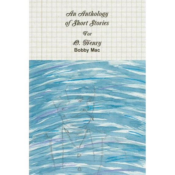 An Anthology of Short Stories For O. Henry, (Paperback)