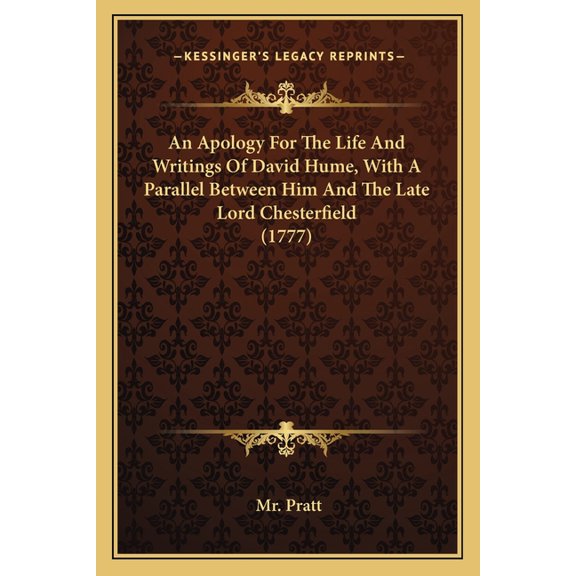 An Apology For The Life And Writings Of David Hume, With A Parallel Between Him And The Late Lord Chesterfield (1777) (Paperback)