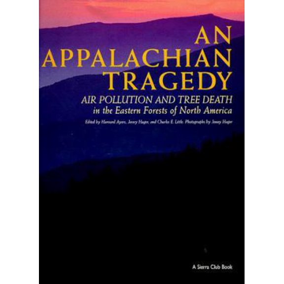 Pre-Owned An Appalachian Tragedy: Air Pollution and Tree Death in the Eastern Forest of North America (Hardcover) 0871569760 9780871569769