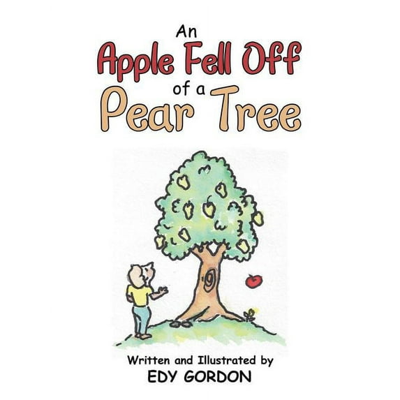 An Apple Fell Off of a Pear Tree, (Paperback)