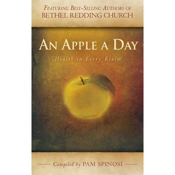 Pre-Owned An Apple a Day: Health in Every Realm (Paperback 9780768442229) by Pam Spinosi, Mr. Stephen de Silva, Mr. Kevin Dedmon