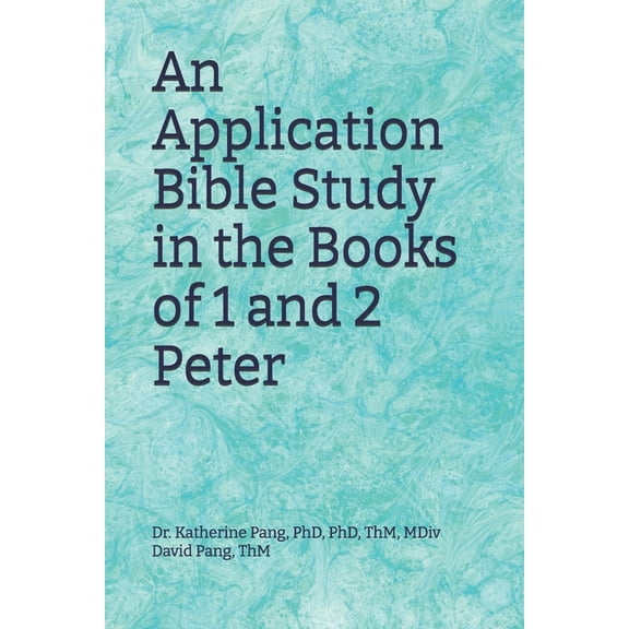 An Application Bible Study in the Books of 1 and 2 Peter, (Paperback)