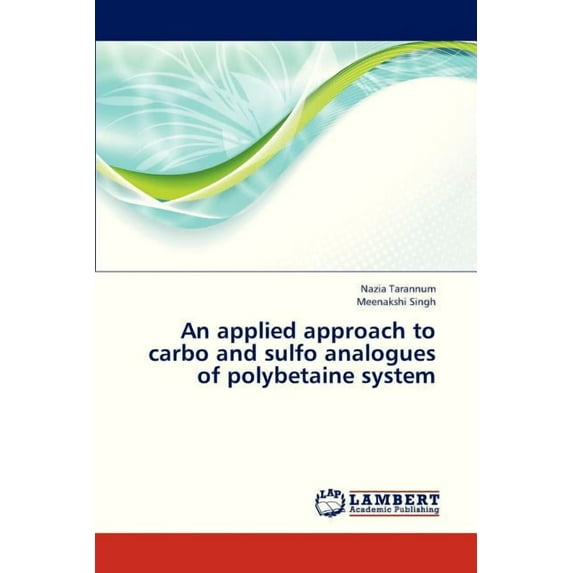An Applied Approach to Carbo and Sulfo Analogues of Polybetaine System (Paperback)