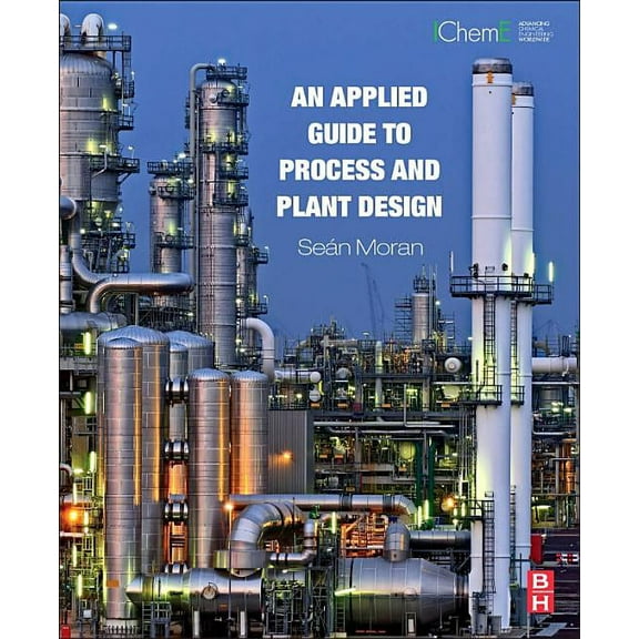 An Applied Guide to Process and Plant Design, (Hardcover)