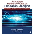 thumbnail image 1 of An Applied Reference Guide to Research Designs: Quantitative, Qualitative, and Mixed Methods (Paperback) by W Alex Edmonds, Thomas D Kennedy, 1 of 1