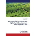 thumbnail image 1 of An Approach To Sustainable Agricultural Development And Sugested Land (Paperback), 1 of 1