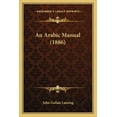 thumbnail image 1 of An Arabic Manual (1886) (Paperback), 1 of 1