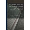 thumbnail image 1 of An Arabic history of Gujarat, Zafar ul-Wálih bi Muzaffar wa lih; Volume 1 (Hardcover), 1 of 1