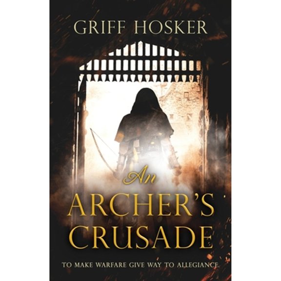 Pre-Owned An Archer's Crusade (Paperback) 1839012153 9781839012150