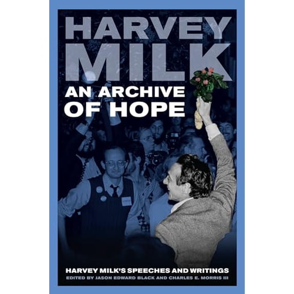 Pre-Owned An Archive of Hope: Harvey Milk's Speeches and Writings Paperback
