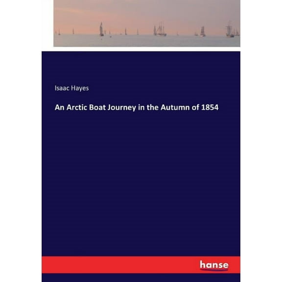 An Arctic Boat Journey in the Autumn of 1854 (Paperback)