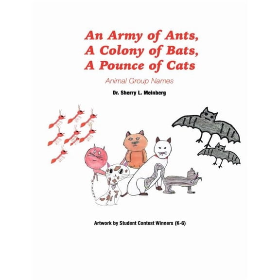 An Army of Ants, a Colony of Bats, a Pounce of Cats: Animal Group Names (Hardcover) by Dr. Sherry L Meinberg