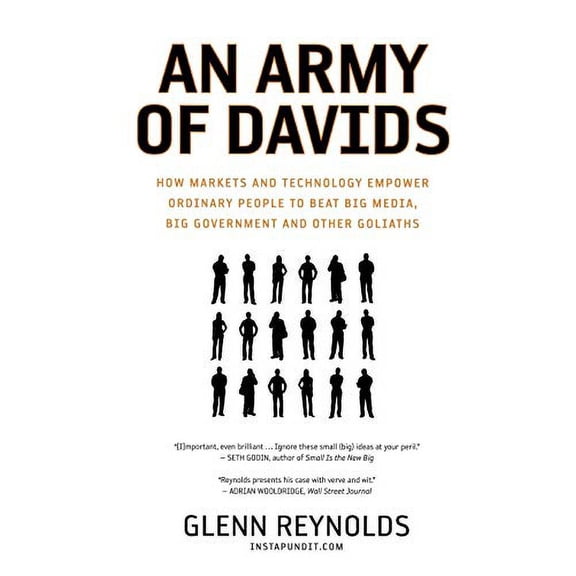 Pre-Owned An Army of Davids: How Markets and Technology Empower Ordinary People to Beat Big Media, Big Government, and Other Goliaths Paperback
