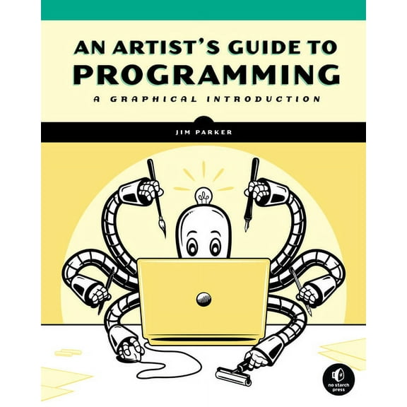 An Artist's Guide to Programming : A Graphical Introduction (Paperback)