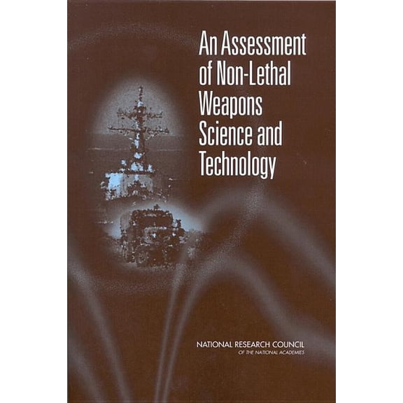 Pre-Owned An Assessment of Non-Lethal Weapons Science and Technology, (Paperback)