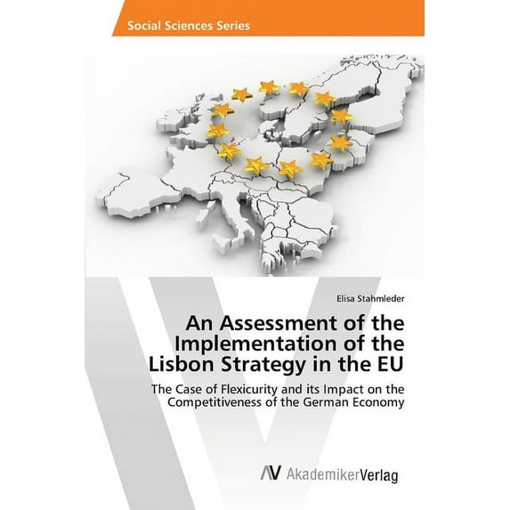 An Assessment of the Implementation of the Lisbon Strategy in the EU (Paperback)